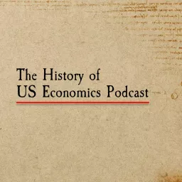 The History of US Economics Podcast artwork