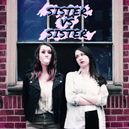 Sister vs Sister Podcast artwork