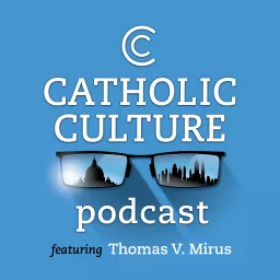 The Catholic Culture Podcast artwork