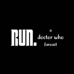 Run: A Doctor Who Fancast