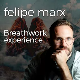 Felipe Marx | Breathwork Podcast artwork