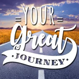 Your Great Journey Podcast artwork