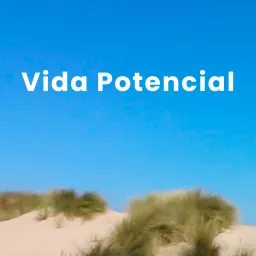 Vida Potencial Podcast artwork