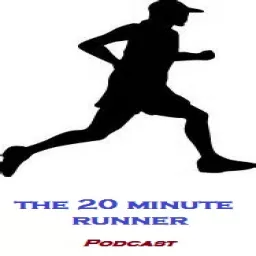 The 20 Minute Runner Podcast artwork