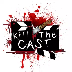 Kill The Cast Podcast artwork