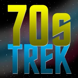 70s Trek: Star Trek in the 1970s Podcast artwork