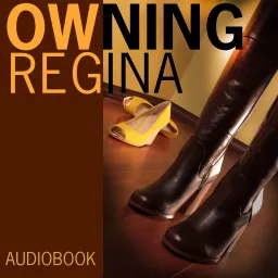 OWNING REGINA - Audiobook - Lesbian romance erotica novel (featuring BDSM) Podcast artwork