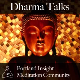 Portland Insight Meditation Community Dharma Talks Podcast artwork