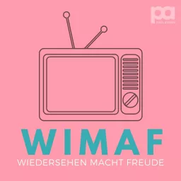 WIMAF - Wiedersehen macht Freude Podcast artwork