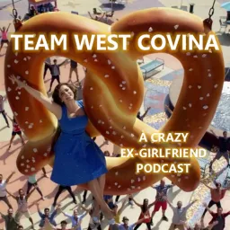 Team West Covina: A Crazy Ex-Girlfriend Podcast artwork