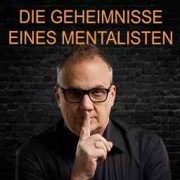 Die Geheimnisse eines Mentalisten - Kommunikation, NLP, Hypnose, Coaching und Psychologie Podcast artwork