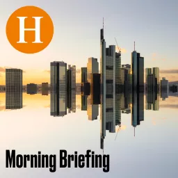 Handelsblatt Morning Briefing - News aus Wirtschaft, Politik und Finanzen Podcast artwork