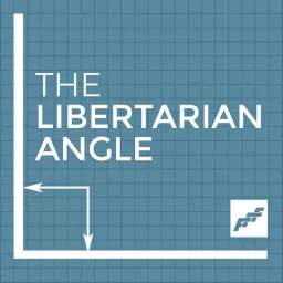 The Libertarian Angle Podcast artwork