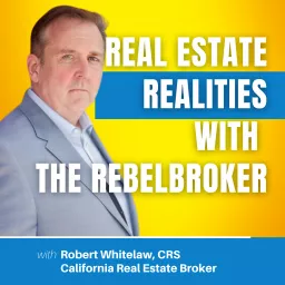 Real Estate Realities With The RebelBroker Podcast artwork