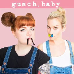 gusch, baby Podcast artwork