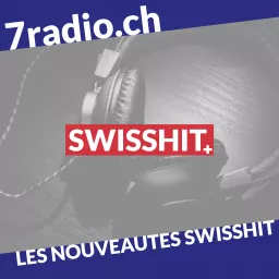 7radio | Les nouveautés SwissHit Podcast artwork