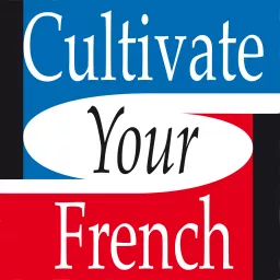 Cultivate your French - Slow French Podcast artwork