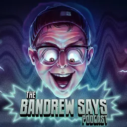 Bandrew Says Podcast artwork