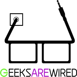 Geeks Are Wired Podcast artwork