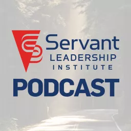 Servant Leadership Institute Podcast artwork
