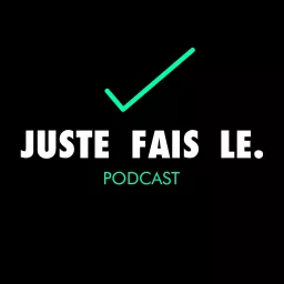 Juste Fais Le Podcast artwork