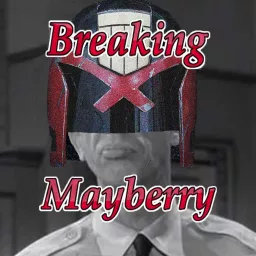 Breaking Mayberry Podcast artwork