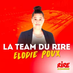 La Team du Rire - Elodie Poux Podcast artwork