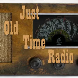 Just Old Time Radio Podcast artwork