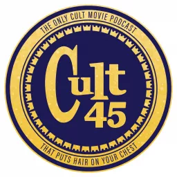 Cult 45: The Movie Podcast artwork