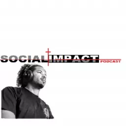 The Social Impact Podcast @keenanwilliamsmedia