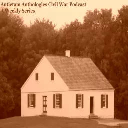 Antietam Anthologies Civil War Podcast artwork