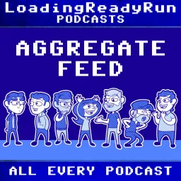 Aggregate Feed - LoadingReadyRun Podcast artwork
