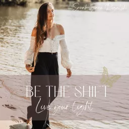 BE THE SHIFT - Live your light Podcast artwork