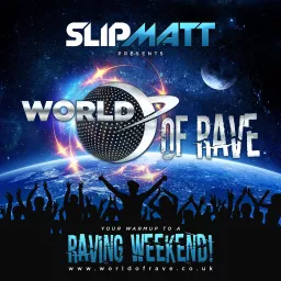 Slipmatt's World Of Rave