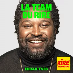 La Team du Rire - Edgar Yves Podcast artwork