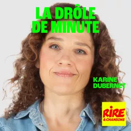 La drôle de minute - Karine Dubernet Podcast artwork