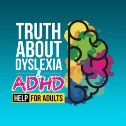 Truth About Dyslexia & ADHD - Help For Adults