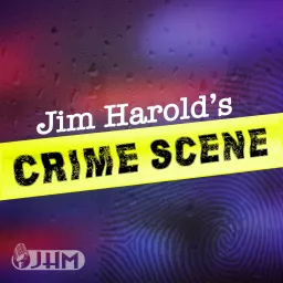 Jim Harold's Crime Scene Podcast artwork