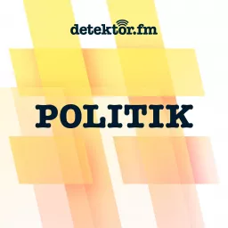 detektor.fm | Politik Podcast artwork