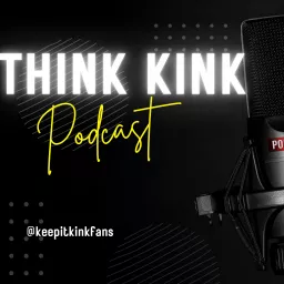 The Think Kink Podcast