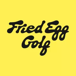 The Fried Egg Golf Podcast artwork
