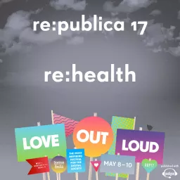 re:publica 17 - re:health