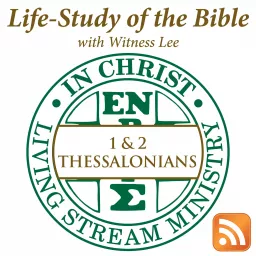 Life-Study of 1 & 2 Thessalonians with Witness Lee Podcast artwork