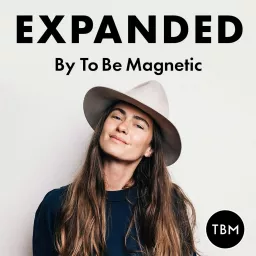 EXPANDED Podcast by To Be Magnetic™ artwork