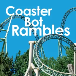 Coaster Bot Rambles Podcast artwork