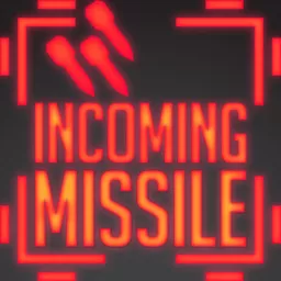 Incoming Missile Podcast artwork