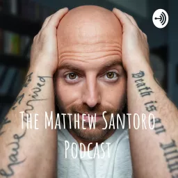 The Matthew Santoro Podcast artwork