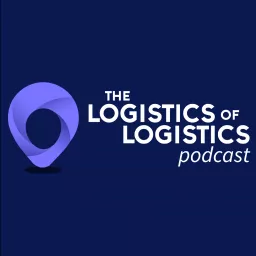 The Logistics of Logistics Podcast artwork