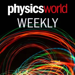 Physics World Weekly Podcast artwork