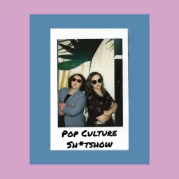 Pop Culture Sh*tshow Podcast artwork